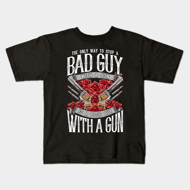 2nd Amendment Gun Rights Stop A Bad Guy With Gun Good Guy With A Gun Kids T-Shirt by E